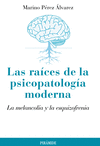 RAICES DE LA PSICOPATOLOGIA MODERNA MELANCOLA Y ESQUIZOFRENIA