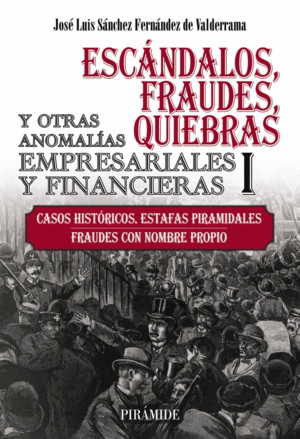 ESCANDALOS, FRAUDES, QUIEBRAS 1 Y OTRAS ANOMALIAS EMPRESARIALES Y F