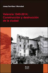VALENCIA 1940-2014: CONSTRUCCIN Y DESTRUCCIN DE LA CIUDAD