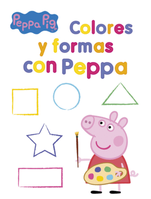 COLORES Y FORMAS CON PEPPA PIG