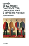TEOR�A DE LA ACCI�N COMUNICATIVA: COMPLEMENTOS Y ESTUDIOS PREVIOS