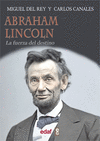 ABRAHAM LINCOLN, LA FUERZA DEL DESTINO