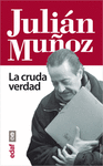 JULIAN MUOZ LA CRUDA VERDAD