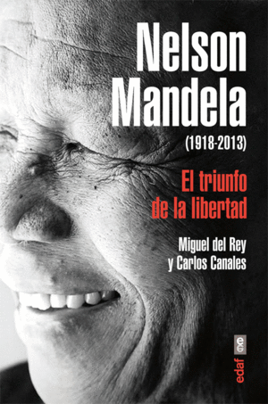 NELSON MANDELA. EL TRIUMFO DE LA LIBERTAD