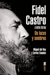 FIDEL CASTRO 1926 2016 DE LUCES Y SOMBRAS