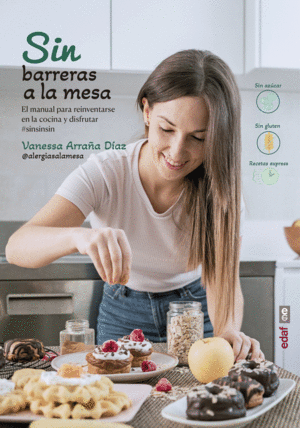 SIN BARRERAS A LA MESA, MANUAL PARA REINVENTARSE EN LA COCINA Y DISFRUTAR