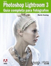 ADOBE PHOTOSHOP LIGHTROOM 3. GU�A COMPLETA PARA FOT�GRAFOS