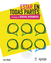 ESTAR EN TODAS PARTES. ESTRATEGIAS DE SOCIAL BUSINESS