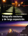 FOTOGRAFIA NOCTURA Y DE LARGA EXPOSICI�N