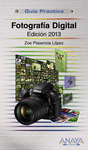GU�A PR�CTICA.FOTOGRAF�A DIGITAL. EDICI�N 2013