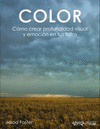 COLOR. CREANDO PROFUNDIDAD VISUAL Y EMOCI�N EN TUS FOTOS