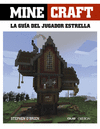 MINECRAFT. LA GU�A DEL JUGADOR ESTRELLA