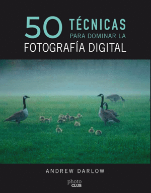 50 TCNICAS PARA DOMINAR LA FOTOGRAFA DIGITAL