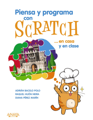 PIENSA Y PROGRAMA CON SCRATCH... EN CASA Y EN CLASE