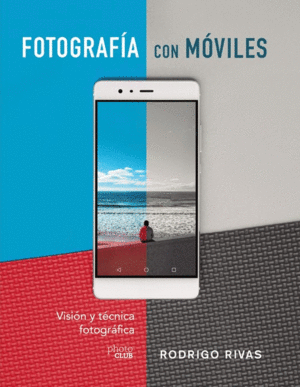 FOTOGRAFIAR CON MVILES. VISIN Y TCNICA FOTOGRFICA