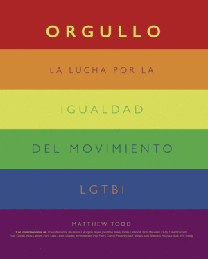 ORGULLO. LA LUCHA POR LA IGUALDAD DEL MOVIMIENTO LGTBI+