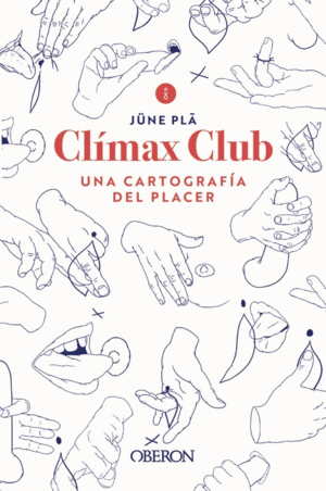 CLÍMAX CLUB. UNA CARTOGRAFÍA DEL PLACER