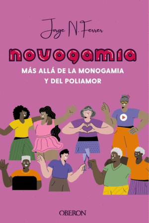 NOVOGAMIA. MS ALL DE LA MONOGAMIA Y DEL POLIAMOR