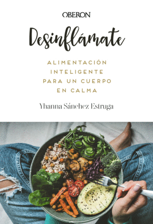 DESINFLMATE. ALIMENTACIN INTELIGENTE PARA UN CUERPO EN CALMA