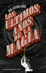 LOS LTIMOS AOS DE LA MAGIA (PREMIO MINOTAURO 201