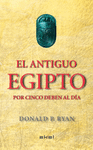 EL ANTIGUO EGIPTO POR CINCO DEBEN AL D�A