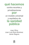 QUE HACEMOS CONTRA RECORTES Y PRIVATIZACIONES POR UN MODELO UNIVERSAL Y EQUITATI