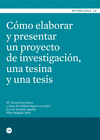 C�MO ELABORAR Y PRESENTAR UN PROYECTO DE INVESTIGACI�N, UNA TESINA Y UNA TESIS
