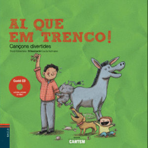 AI, QUE EM TRENCO!   CANCONS DIVERTIDES