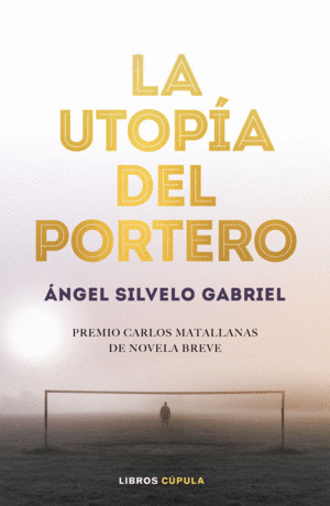 LA UTOPIA DEL PORTERO