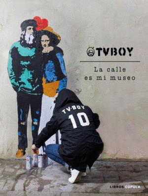 TVBOY: LA CALLE ES MI MUSEO