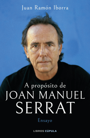 A PROPSITO DE JOAN MANUEL SERRAT