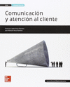 COMUNICACION Y ATENCION AL CLIENTE GS. LIBRO ALUMNO.