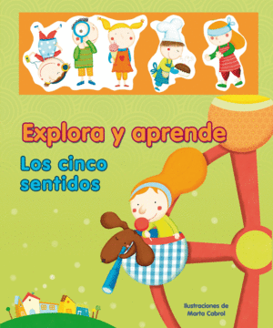 EXPLORA Y APRENDE. LOS CINCO SENTIDOS