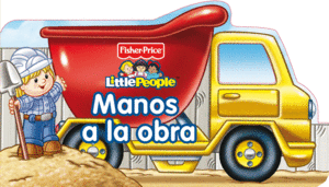 MANOS A LA OBRA  FISHER PRICE     CARTONE
