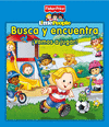 BUSCA Y ENCUENTRA. VAMOS A JUGAR! FISHER PRICE