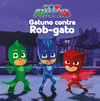 PJMASKS  GATUNO CONTRA ROB-GATO
