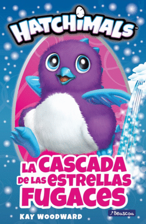 HATCHIMALS  LA CASCADA DE LAS ESTRELLAS FUGACES