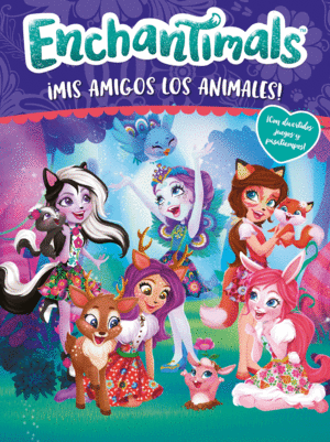 ENCHANTIMALS  MIS AMIGOS LOS ANIMALES!