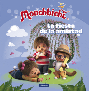 MONCHHICHI  LA FIESTA DE LA AMISTAD