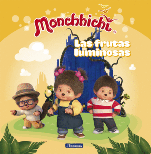 MONCHHICHI   LAS FRUTAS LUMINOSAS