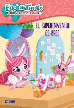 ENCHANTIMALS  EL SUPER INVENTO DE BREE