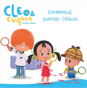 CLEO Y CUQUIN  ELEMENTAL, QUERIDA COLITAS