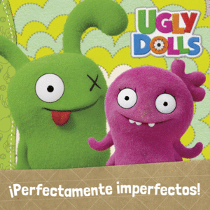 UGLY DOLLS  PERFECTAMENTE IMPERFECTOS!