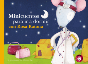 MINICUENTOS PARA IR A DORMIR CON ROSA RATONA   CARTONE