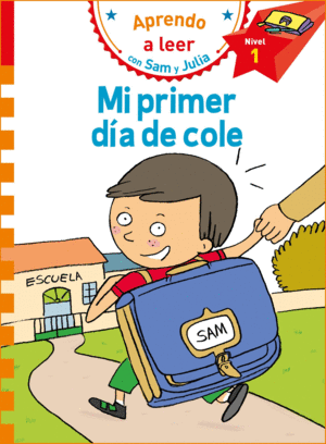 APRENDO A LEER CON SAM Y JULIA  MI PRIMER DIA DE COLE