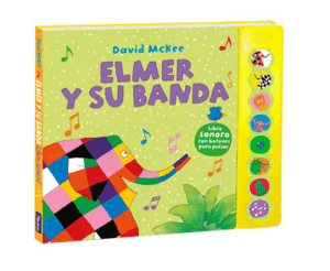 ELMER Y SU BANDA  (LIBRO DE SONIDOS)