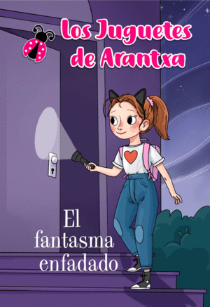 LOS JUGUETES DE ARANTXA 3 EL FANTASMA ENFADADO