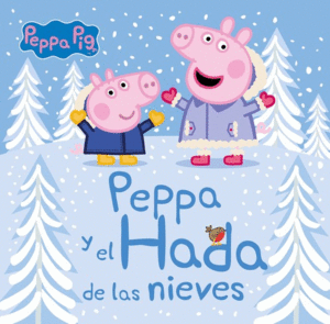 PEPPA  PIG Y EL HADA DE LAS NIEVES