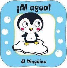 AL AGUA! EL PINGINO   LIBRO BAO