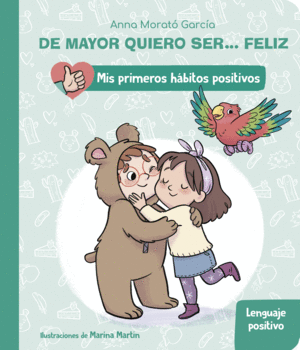 DE MAYOR QUIERO SER... FELIZ:  EL LENGUAJE POSITIVO